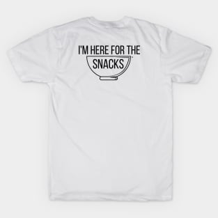 Here for the Snacks T-Shirt